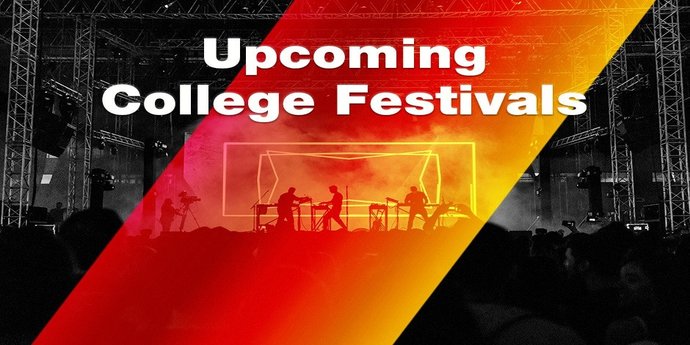Gear Up for Upcoming College Festivals