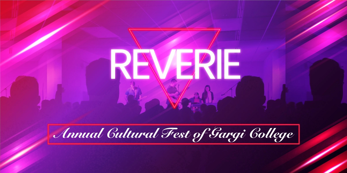 Reverie- Annual Cultural Fest of Gargi College