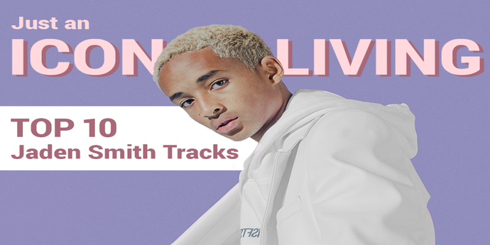 Just an Icon Living | Top 10 Jaden Smith Tracks