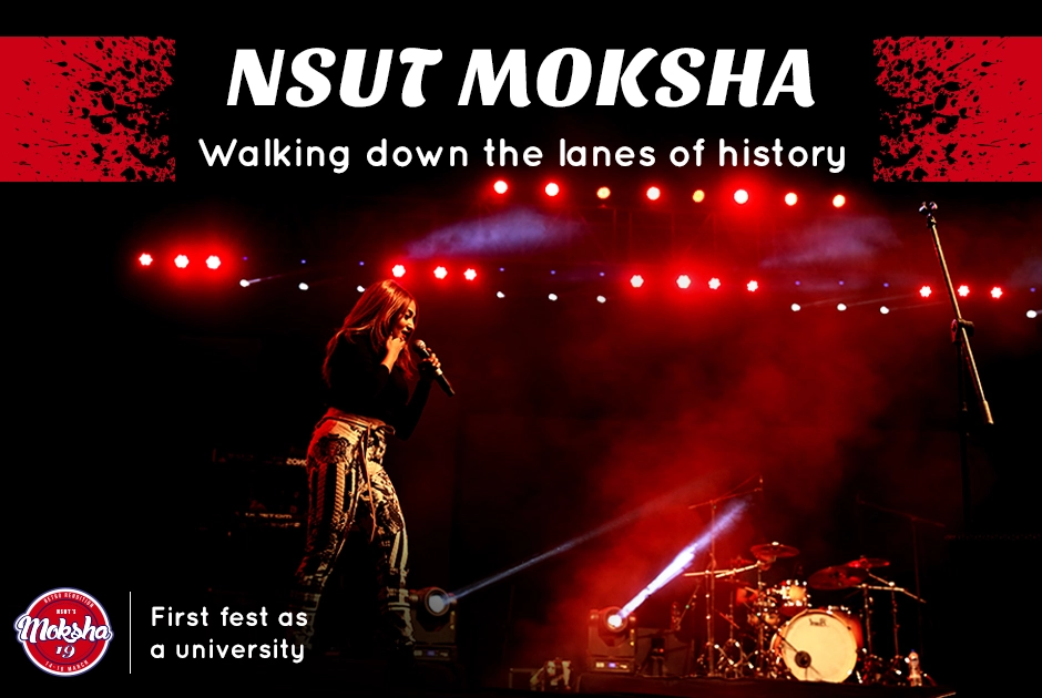NSUT Moksha | Walking down the lanes of History