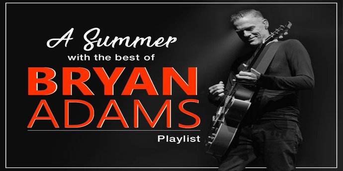 A Summer with the Best of Bryan Adams Playlist