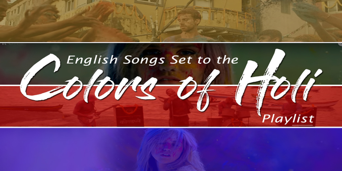 English Songs set on Holi | International Holi Playlist