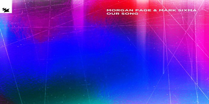 MORGAN PAGE & MARK SIXMA NEW SINGLE |OUR SONG