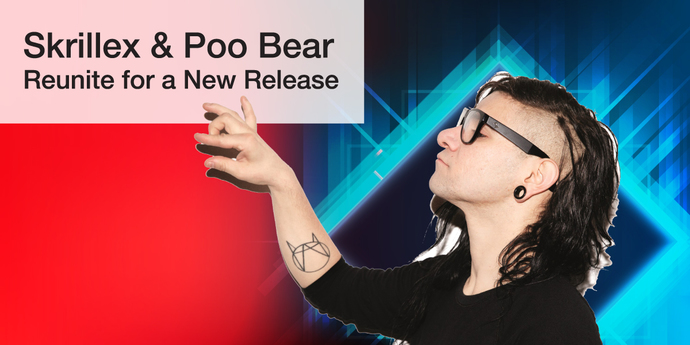 Skrillex & Poo Bear Reunite for a New Release