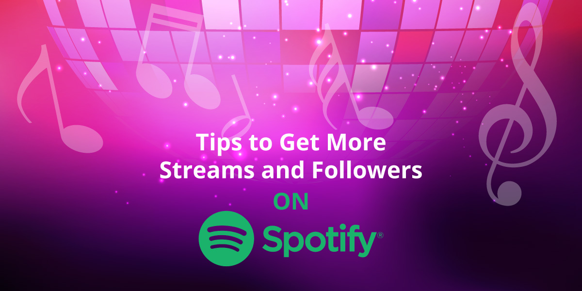18 Tips to Get More Streams & Followers on Spotify