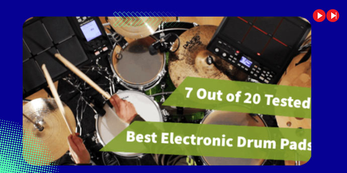 Best buying advice for Electronic Drum Pads