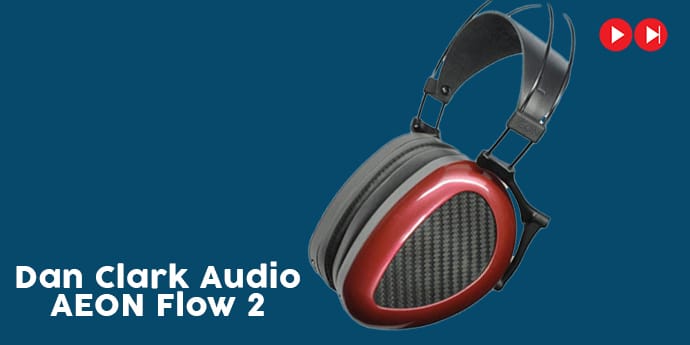Dan Clark Audio AEON Flow 2