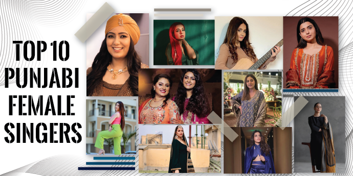 Find Out Who Are The Top 10 Punjabi Female Singers
