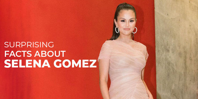 10 Surprising Facts You Didn’t Know About Selena Gomez 