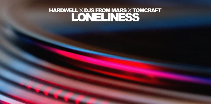 Reviving the Dance Era: DJ Hardwell, DJs From Mars, & Tomcraft Transform ‘Loneliness’ 