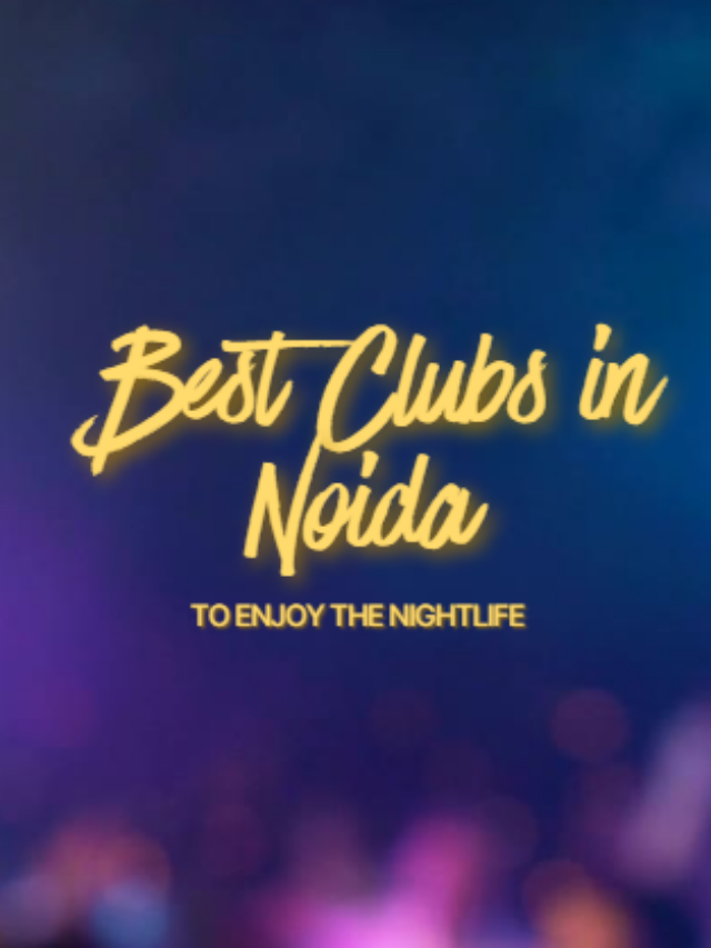 Best Clubs in Noida